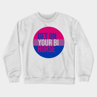 Get on Your Bi Horse - Bisexual Pride Flag Crewneck Sweatshirt